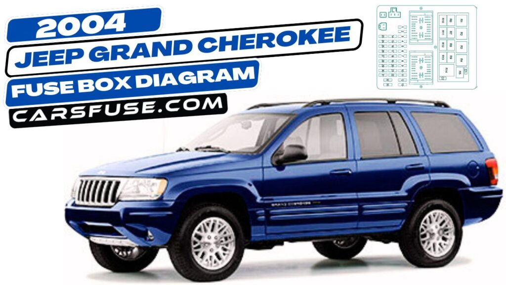 2004 Jeep Grand Cherokee Fuse Box Diagram