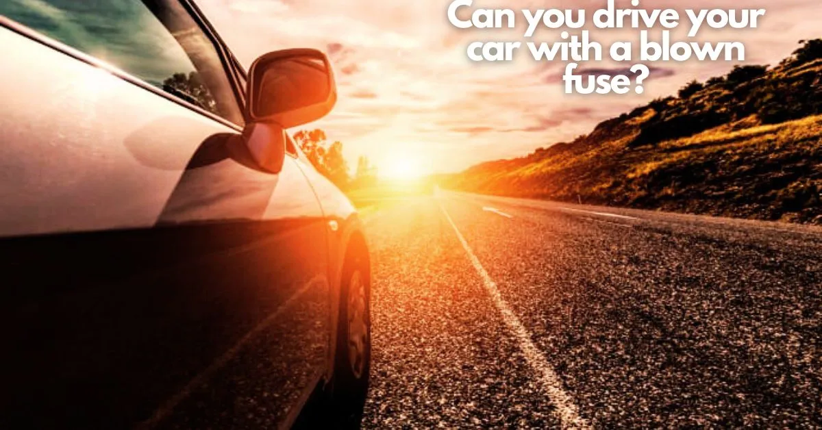 Can-you-drive-your-car-with-a-blown-fuse-carsfuse.com